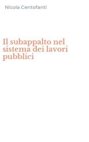 Il subappalto nel sistema dei lavori pubblici