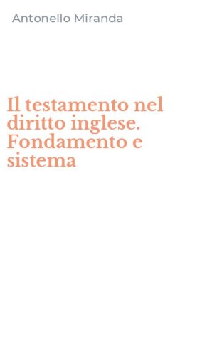 Il testamento nel diritto inglese. Fondamento e sistema