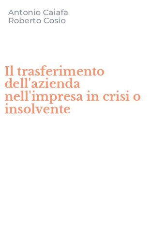 Il trasferimento dell'azienda nell'impresa in crisi o insolvente