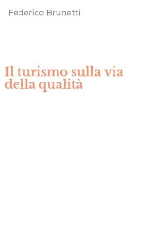 Il turismo sulla via della qualit&agrave;