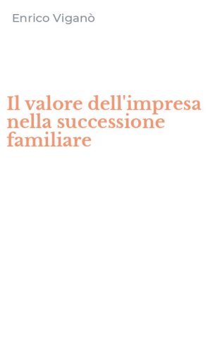 Il valore dell'impresa nella successione familiare