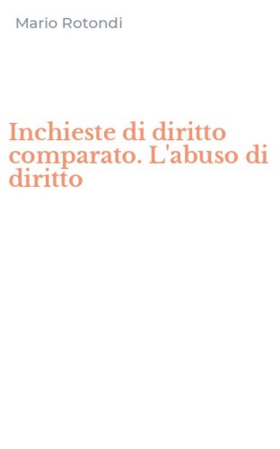 Inchieste di diritto comparato. L'abuso di diritto