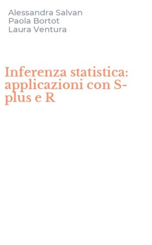 Inferenza statistica: applicazioni con S-plus e R