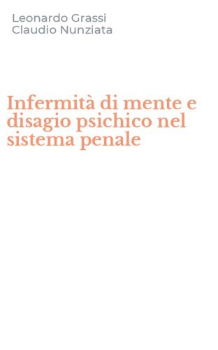 Infermit&agrave; di mente e disagio psichico nel sistema penale