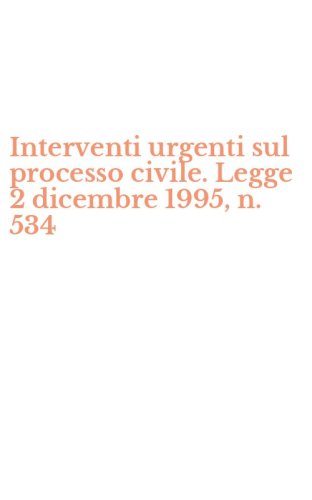 Interventi urgenti sul processo civile. Legge 2 dicembre 1995, n. 534