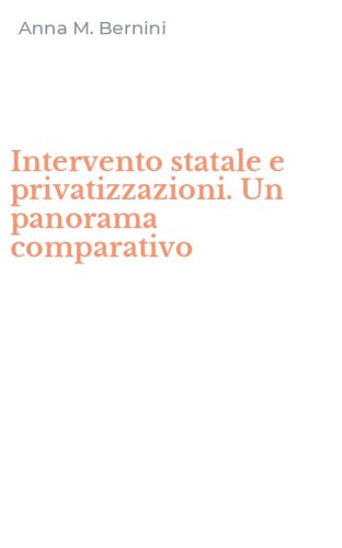 Intervento statale e privatizzazioni. Un panorama comparativo