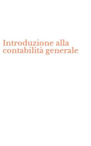 Introduzione alla contabilit&agrave; generale