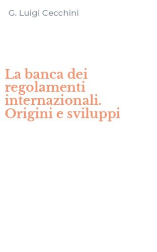 La banca dei regolamenti internazionali. Origini e sviluppi
