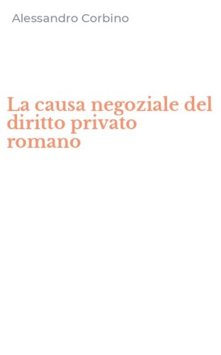 La causa negoziale del diritto privato romano