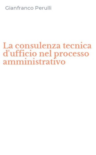 La consulenza tecnica d'ufficio nel processo amministrativo