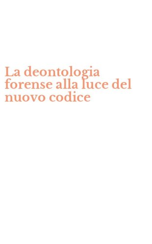 La deontologia forense alla luce del nuovo codice