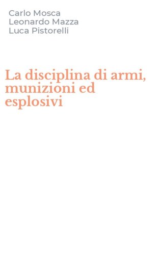 La disciplina di armi, munizioni ed esplosivi