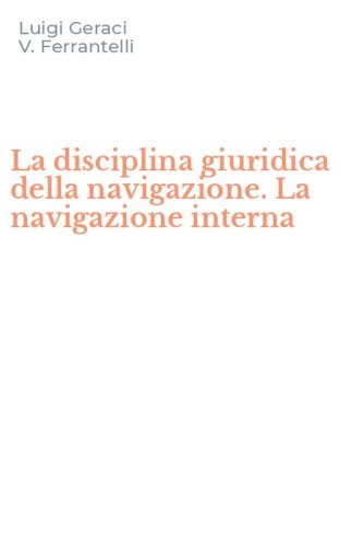 La disciplina giuridica della navigazione. La navigazione interna