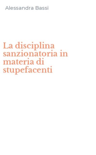 La disciplina sanzionatoria in materia di stupefacenti