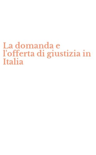 La domanda e l'offerta di giustizia in Italia