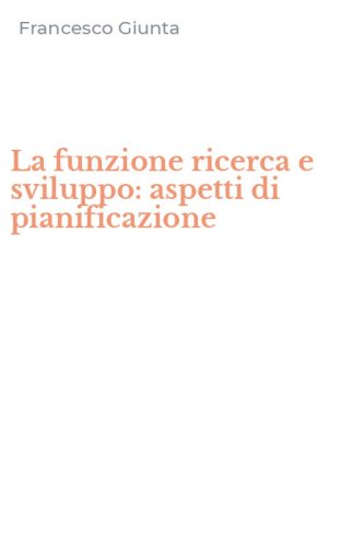 La funzione ricerca e sviluppo: aspetti di pianificazione