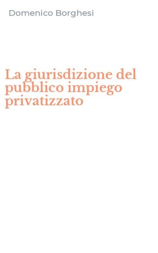 La giurisdizione del pubblico impiego privatizzato