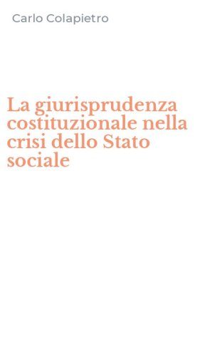 La giurisprudenza costituzionale nella crisi dello Stato sociale