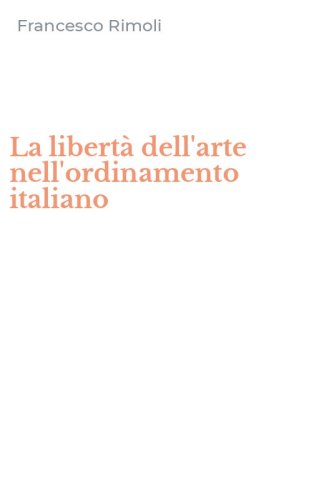 La libert&agrave; dell'arte nell'ordinamento italiano