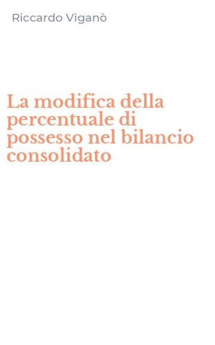 La modifica della percentuale di possesso nel bilancio consolidato