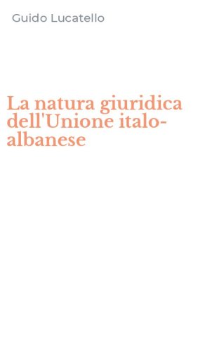 La natura giuridica dell'Unione italo-albanese