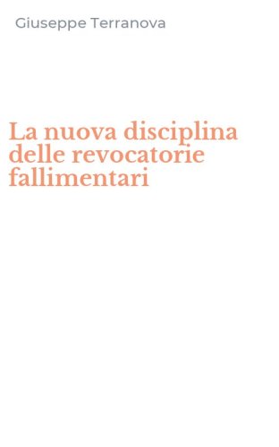 La nuova disciplina delle revocatorie fallimentari