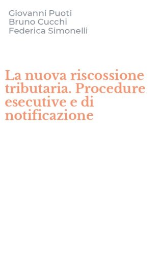 La nuova riscossione tributaria. Procedure esecutive e di notificazione