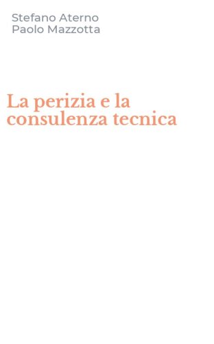 La perizia e la consulenza tecnica
