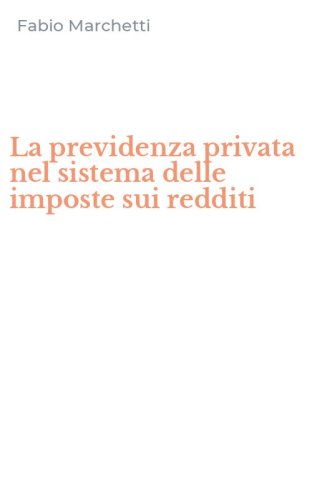 La previdenza privata nel sistema delle imposte sui redditi