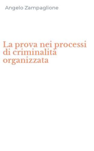 La prova nei processi di criminalit&agrave; organizzata