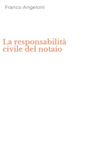 La responsabilit&agrave; civile del notaio