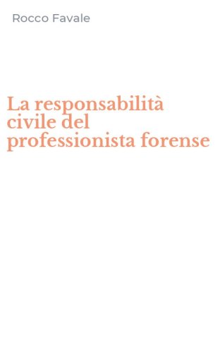 La responsabilit&agrave; civile del professionista forense