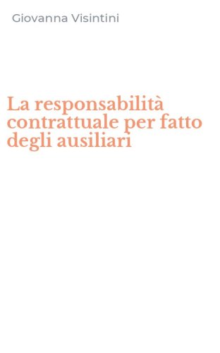La responsabilit&agrave; contrattuale per fatto degli ausiliari