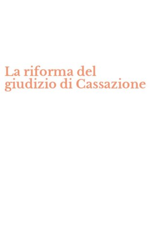 La riforma del giudizio di Cassazione