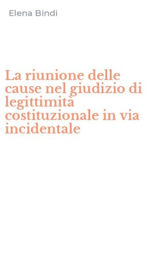La riunione delle cause nel giudizio di legittimit&agrave; costituzionale in via incidentale