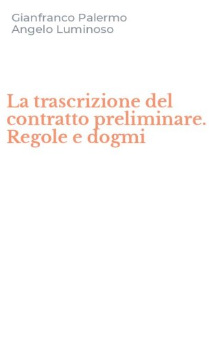 La trascrizione del contratto preliminare. Regole e dogmi