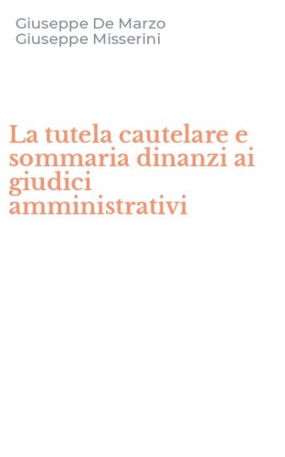 La tutela cautelare e sommaria dinanzi ai giudici amministrativi