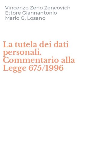 La tutela dei dati personali. Commentario alla Legge 675/1996