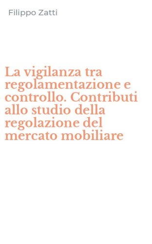 La vigilanza tra regolamentazione e controllo. Contributi allo studio della regolazione del mercato mobiliare