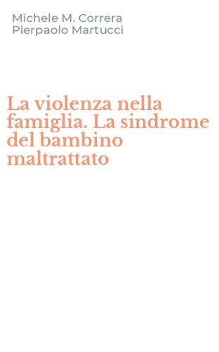La violenza nella famiglia. La sindrome del bambino maltrattato