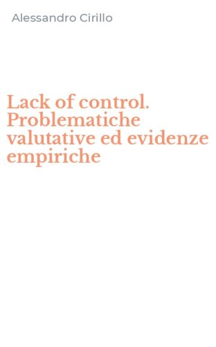 Lack of control. Problematiche valutative ed evidenze empiriche