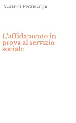 L'affidamento in prova al servizio sociale