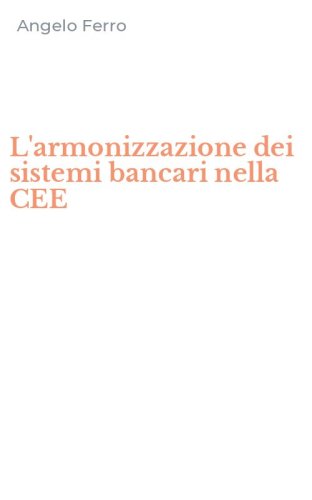 L'armonizzazione dei sistemi bancari nella CEE