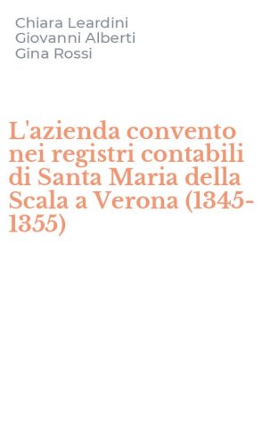 L'azienda convento nei registri contabili di Santa Maria della Scala a Verona (1345-1355)