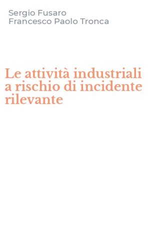 Le attivit&agrave; industriali a rischio di incidente rilevante
