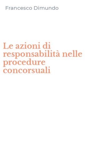 Le azioni di responsabilit&agrave; nelle procedure concorsuali
