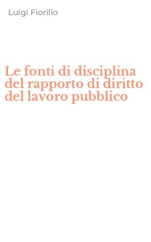 Le fonti di disciplina del rapporto di diritto del lavoro pubblico