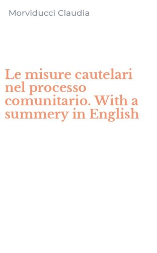Le misure cautelari nel processo comunitario. With a summery in English