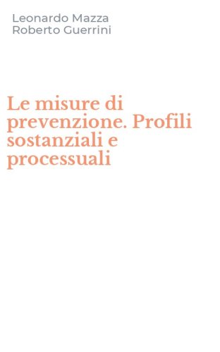Le misure di prevenzione. Profili sostanziali e processuali