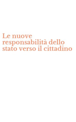 Le nuove responsabilit&agrave; dello stato verso il cittadino